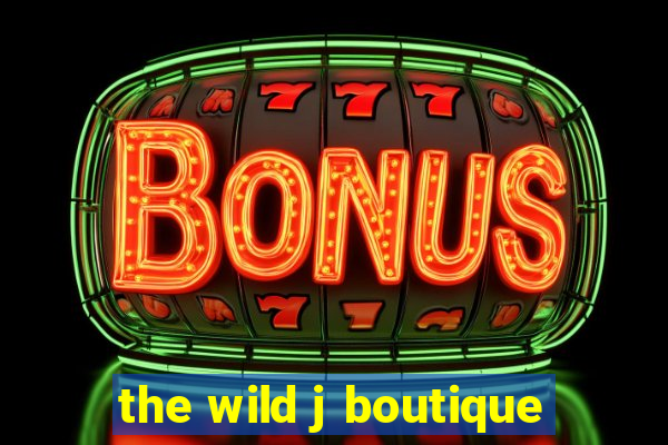 the wild j boutique